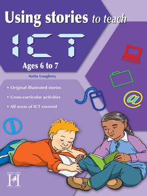 cover image of Using Stories to Teach ICT, Ages 6 to 7